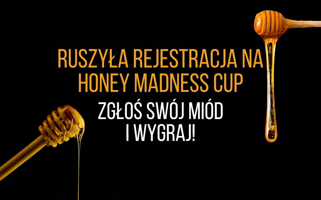 Rozpoczęcie rejestracji na Honey Madness Cup