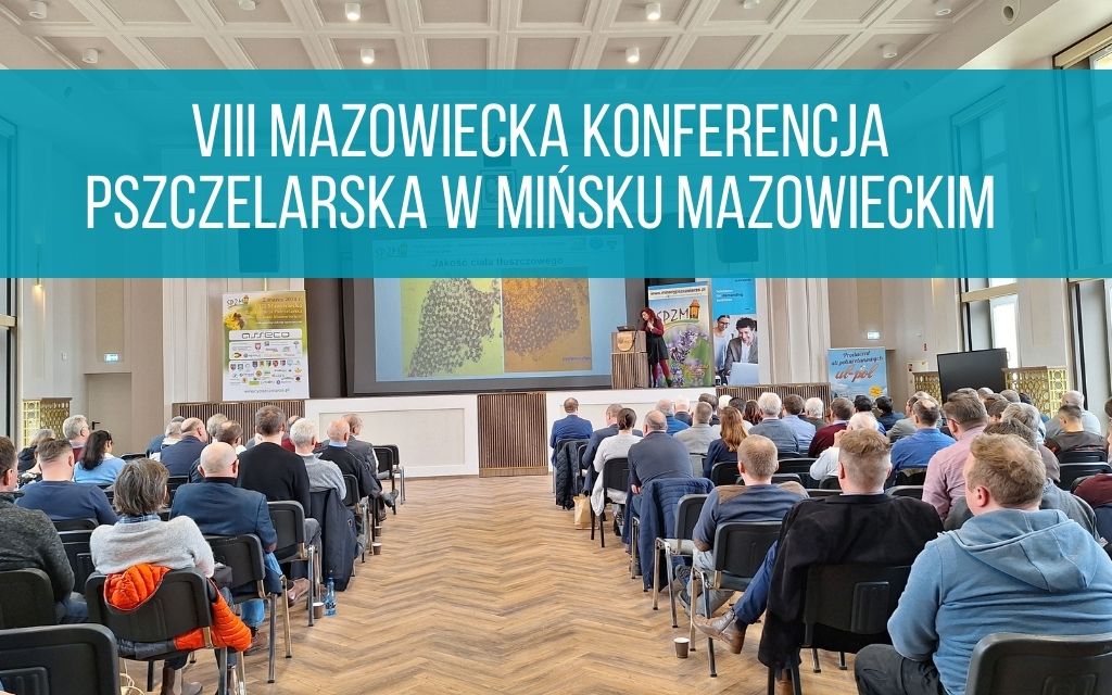 VIII Mazowiecka Konferencja Pszczelarska w Mińsku Mazowieckim – relacja