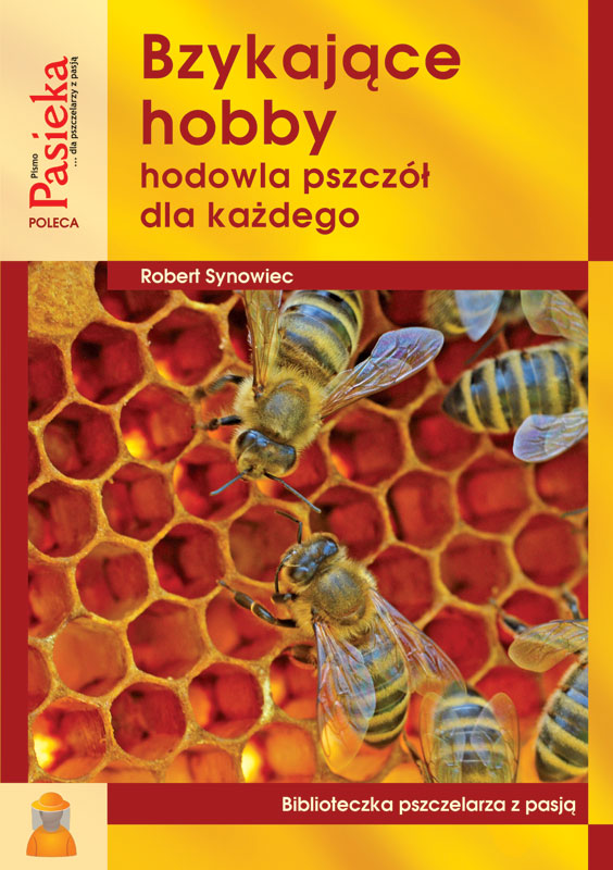 Synowiec Robert: Bzykające hobby - hodowla pszczół dla każdego (K96)